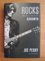 Joe Perry, David Ritz - Rocks. My life in and out of Aerosmith