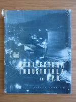 L. Adler - Arhitectura industriala in R.P.R.