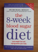 Michael Mosley - The 8 week blood sugar diet