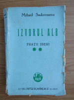 Mihail Sadoveanu - Izvorul alb (volumul 2, 1943)