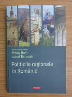 Miklos Bakk - Politicile regionale in Romania