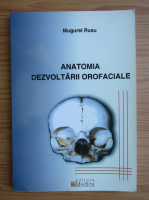 Mugurel Rusu - Anatomia dezvoltarii orofaciale