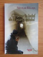Nicolae Balasa - Cersetor in iadul de la poarta raiului