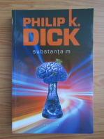 Philip K. Dick - Substanta M