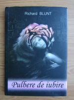 Anticariat: Richard Blunt - Pulbere de iubire