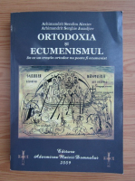 Serafim Alexiev - Ortodoxia si ecumenismul