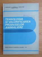 V. Sarbulescu - Tehnologia si valorificarea produselor animale