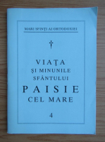 Viata si minunile Sfantului Paisie cel Mare