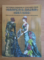 Victorian fashions and costumes from Harper's bazar 1867-1898