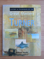 William Hardy - History and techniques of the Great Masters. Turner