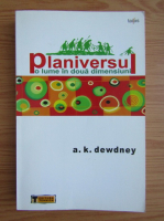 A. K. Dewdney - Planiversul. O lume in doua dimensiuni