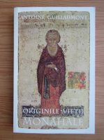 Antoine Guillaumont - Originile vietii monahale