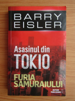 Barry Eisler - Asasinul din Tokio. Furia samuraiului