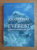 Anticariat: Beck Weathers - Abandonat pe Everest