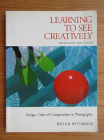 Bryan Peterson - Learning to see creativity