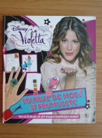 Disney Violetta. Manual de moda si frumusete