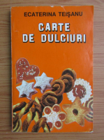 Ecaterina Teisanu - Carte de dulciuri