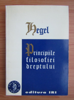 Anticariat: G. W. F. Hegel - Principiile filozofiei dreptului