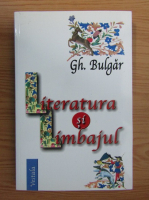 Anticariat: Gheorghe Bulgar - Literatura si limbajul