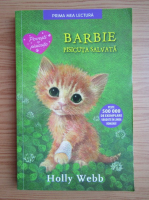 Holly Webb - Barbie, pisicuta salvata