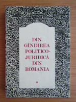 Ioan Ceterchi - Din gandirea politico-juridica din Romania (volumul 1)