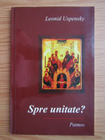 Leonid Uspensky - Spre unitate?