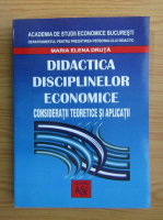 Maria Elena Druta - Didactica disciplinelor economice