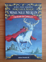 Anticariat: Mary Pope Osborne - Portalul magic. Misiunile Merlin, volumul 1. Craciun in Camelot