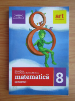 Anticariat: Mircea Fianu - Matematica pentru clasa a VIII-a, semestrul al I-lea (volumul 1)