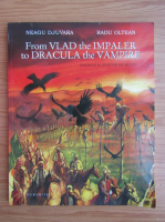 Neagu Djuvara - From Vlad the Impaler to Dracula the vampire