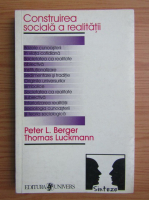 Peter L. Berger - Construirea sociala a realitatii