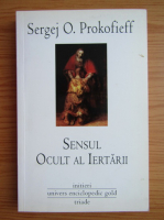 Serghei Prokofiev - Sensul ocult al iertarii