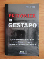 Anticariat: Tom Firth - Prizonier la Gestapo