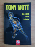 Anticariat: Tony Mott - Un glont pentru Julieta