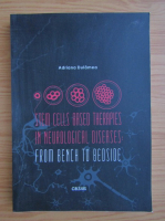 Adriana Dulamea - Stem cells based therapies in neurological diseases. From bench to bedside
