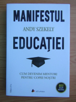 Andy Szekely - Manifestul educatiei