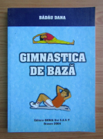 Badau Dana - Gimnastica de baza