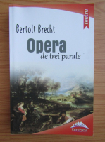 Bertolt Brecht - Opera de trei parale