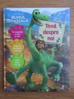 Bunul dinozaur. Totul despre noi