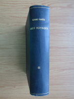 Claude Farrere - Mes voyages (2 volume coligate)