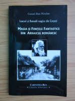 Cornel Dan Niculae - Magia si fiintele fantastice din arhaicul romanesc