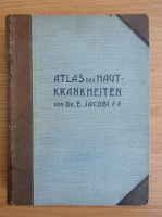 E. Jacobi - Atlas der haut krankheiten (1904)