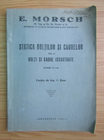 E. Morsch - Statica boltilor si cadrelor, volumul 2. Bolti si cadre incastrate (1947)