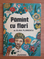 Elisa Florescu - Pamant cu flori