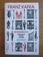 Anticariat: Franz Kafka - Metamorfoza. Integrala prozei antume