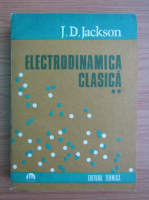 J. D. Jackson - Electrodinamica clasica (volumul 2)