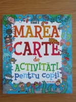 Jess Bradley - Marea carte de activitati pentru copii