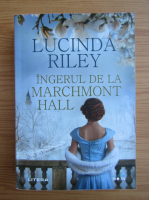 Lucinda Riley - Ingerul de la Marchmont Hall