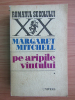 Anticariat: Margaret Mitchell - Pe aripile vantului (volumul 1)