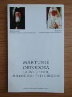 Marturie ortodoxa la inceputul mileniului trei crestin